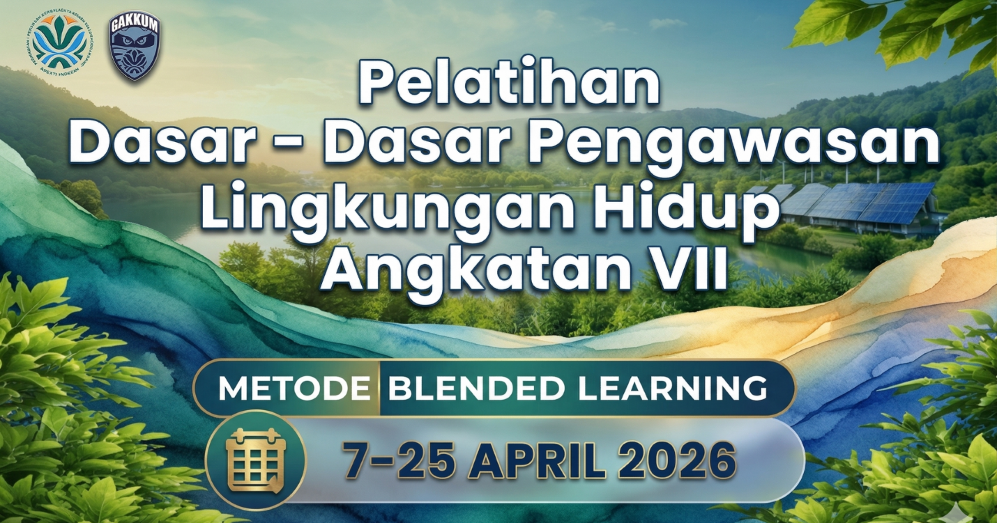 Pelatihan Dasar-Dasar Pengawasan Lingkungan Hidup Angkatan VII